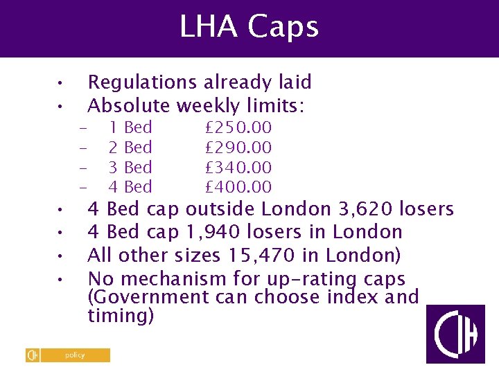 LHA Caps • • • Regulations already laid Absolute weekly limits: – – 1