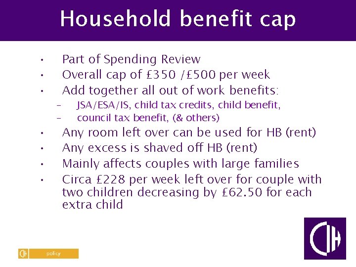 Household benefit cap • • – – Part of Spending Review Overall cap of