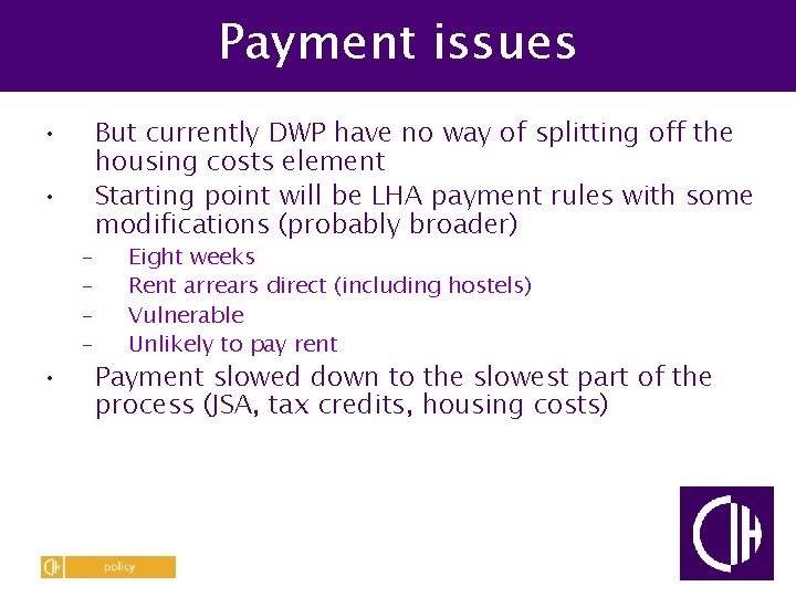 Payment issues • • • – – But currently DWP have no way of