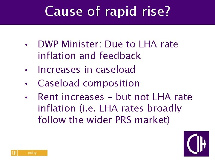 Cause of rapid rise? • DWP Minister: Due to LHA rate inflation and feedback