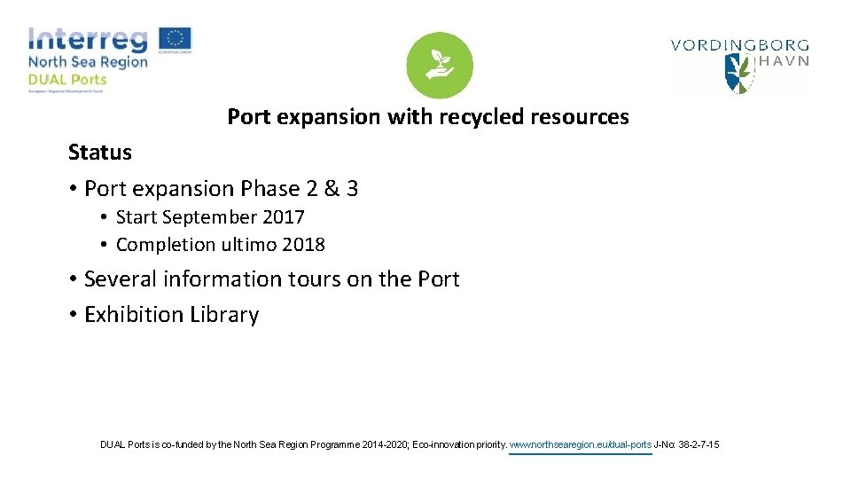 Port expansion with recycled resources Status • Port expansion Phase 2 & 3 •