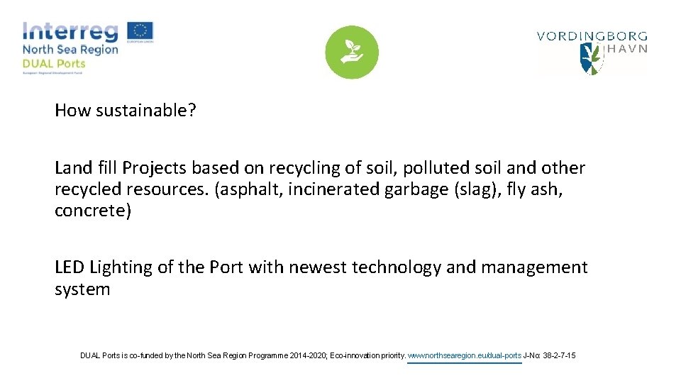 How sustainable? Land fill Projects based on recycling of soil, polluted soil and other