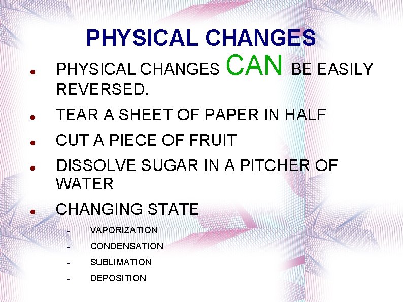 PHYSICAL CHANGES REVERSED. CAN BE EASILY TEAR A SHEET OF PAPER IN HALF CUT