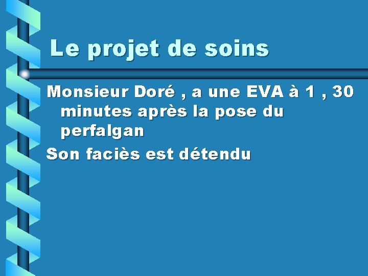 Le projet de soins Monsieur Doré , a une EVA à 1 , 30