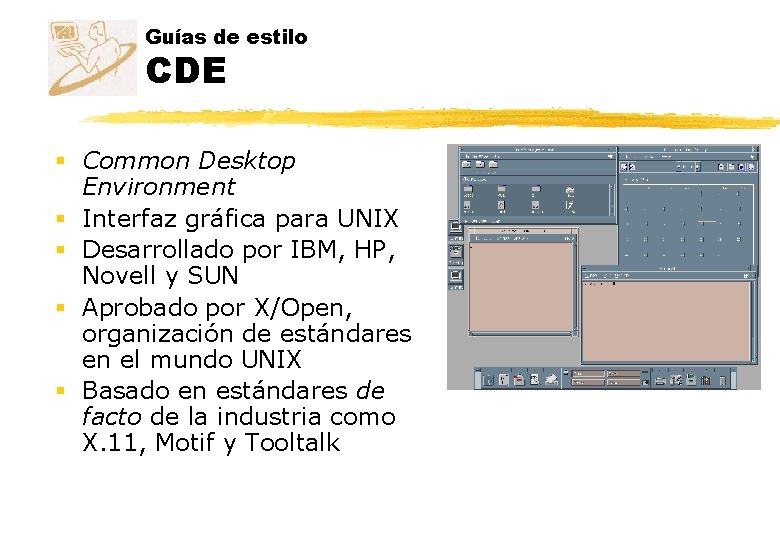 Guías de estilo CDE § Common Desktop Environment § Interfaz gráfica para UNIX § Guías de estilo CDE § Common Desktop Environment § Interfaz gráfica para UNIX §