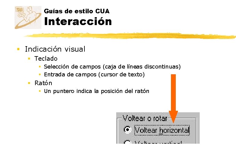 Guías de estilo CUA Interacción § Indicación visual § Teclado § Selección de campos Guías de estilo CUA Interacción § Indicación visual § Teclado § Selección de campos
