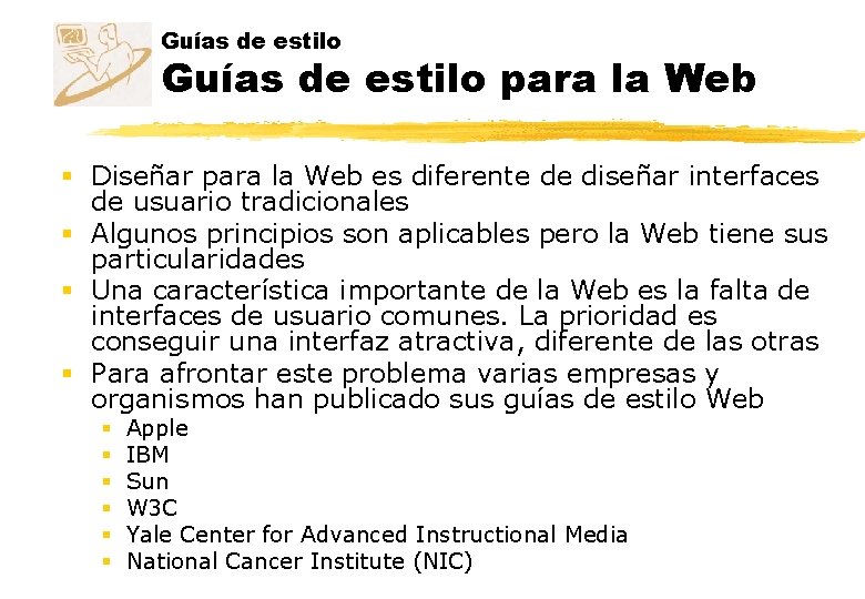 Guías de estilo para la Web § Diseñar para la Web es diferente de Guías de estilo para la Web § Diseñar para la Web es diferente de