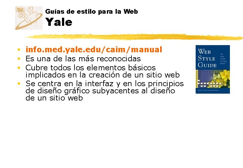 Guías de estilo para la Web Yale § info. med. yale. edu/caim/manual § Es Guías de estilo para la Web Yale § info. med. yale. edu/caim/manual § Es