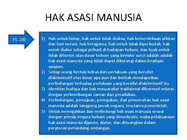 HAK ASASI MANUSIA PS. 28 I 1) Hak untuk hidup, hak untuk tidak disiksa,