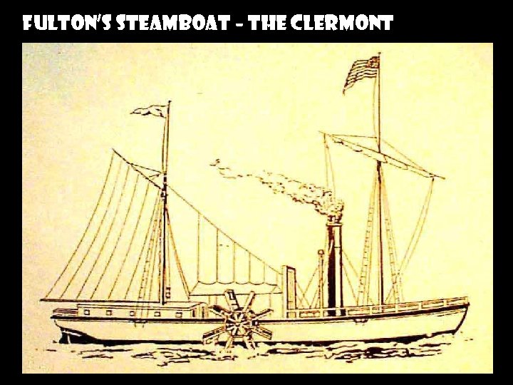 FULTON’s Steamboat – THE clermont 