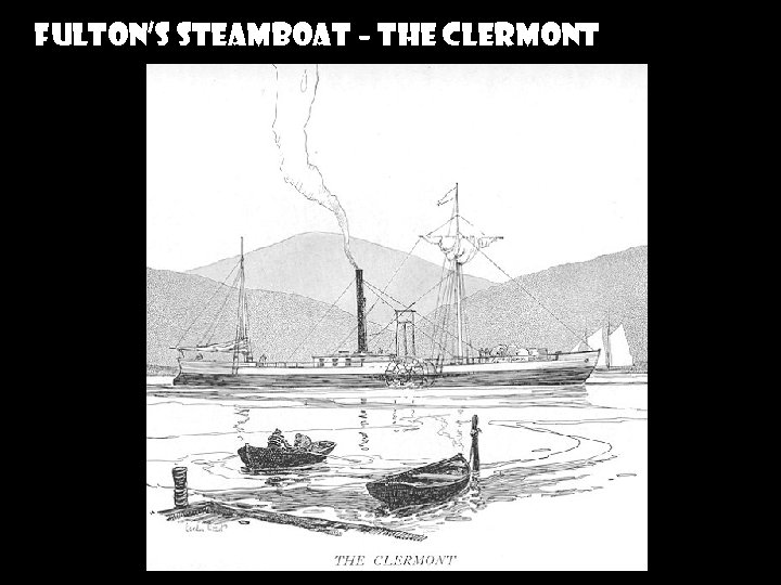 FULTON’s Steamboat – THE clermont 