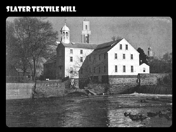 SLATER TEXTILE MILL 