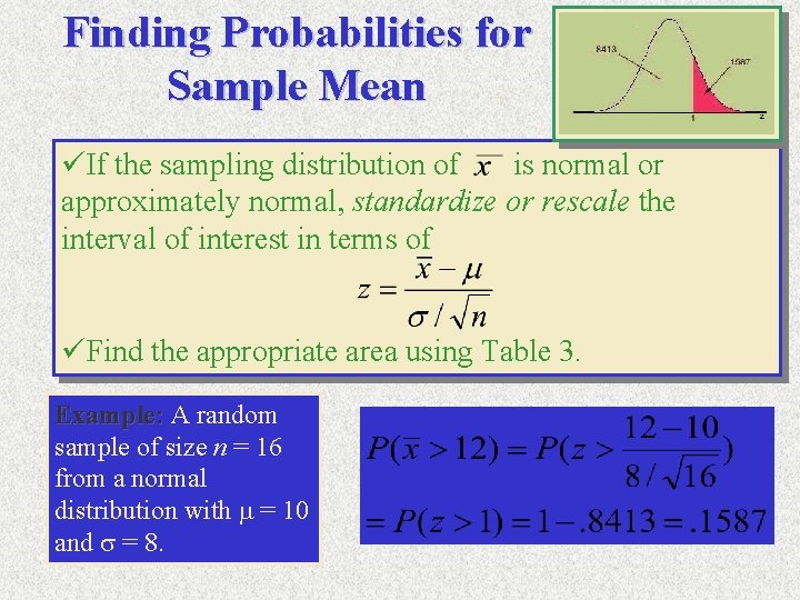 Finding Probabilities for Sample Mean üIf the sampling distribution of is normal or approximately