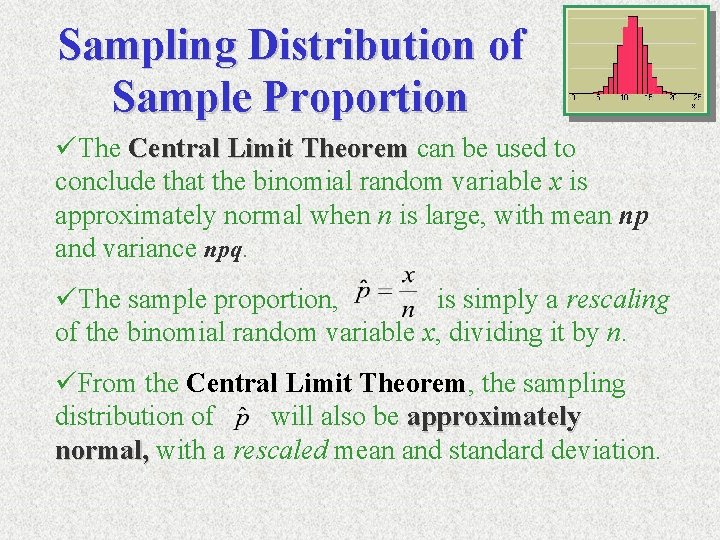 Sampling Distribution of Sample Proportion üThe Central Limit Theorem can be used to conclude