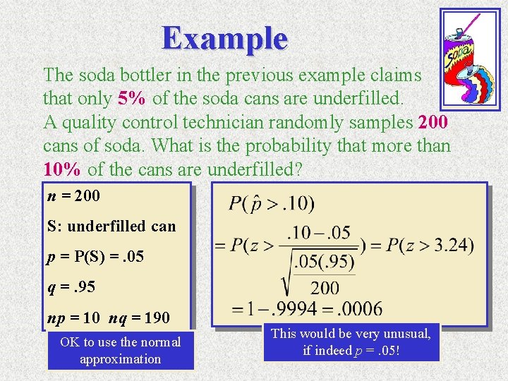 Example The soda bottler in the previous example claims that only 5% of the