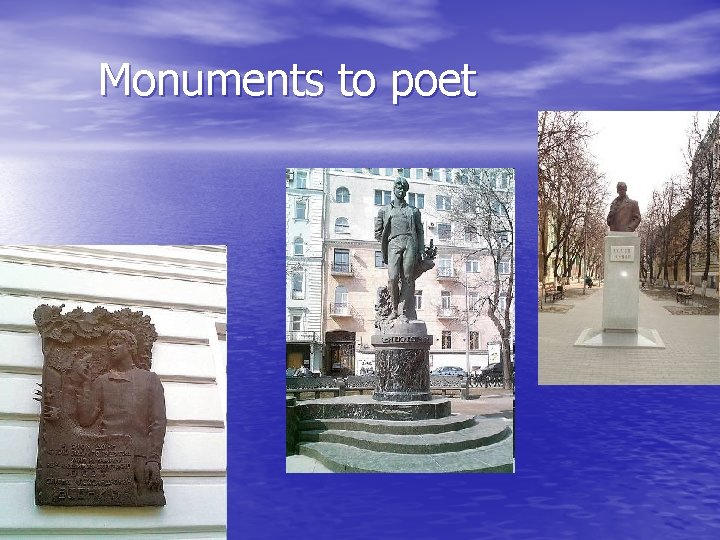 Monuments to poet • 