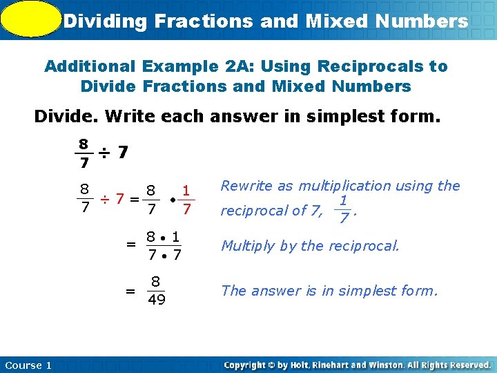 5 -9 Dividing Fractions and Mixed Numbers Additional Example 2 A: Using Reciprocals to