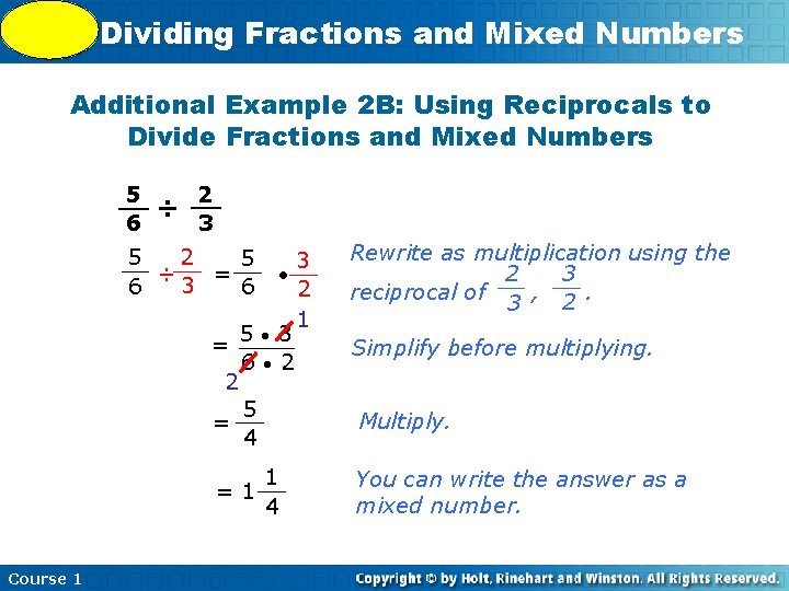 5 -9 Dividing Fractions and Mixed Numbers Additional Example 2 B: Using Reciprocals to