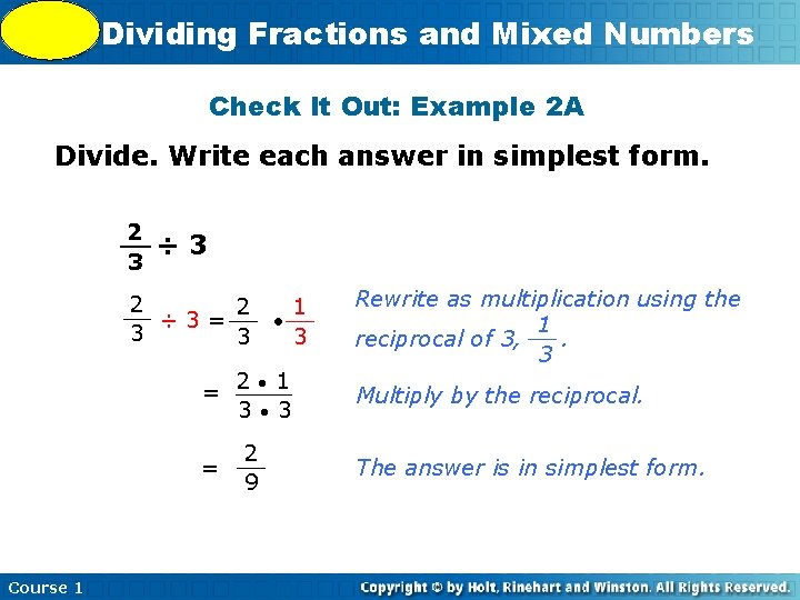 5 -9 Dividing Fractions and Mixed Numbers Check It Out: Example 2 A Divide.