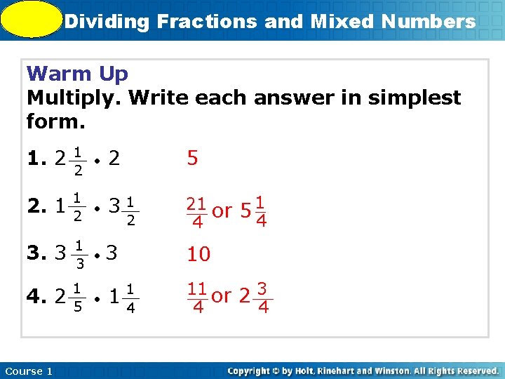 5 -9 Dividing Fractions and Mixed Numbers Warm Up Multiply. Write each answer in