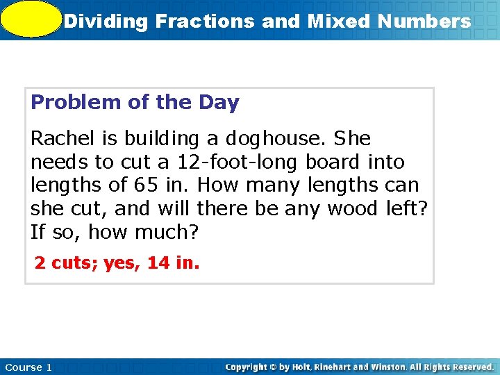 5 -9 Dividing Fractions and Mixed Numbers Problem of the Day Rachel is building