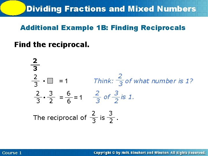 5 -9 Dividing Fractions and Mixed Numbers Additional Example 1 B: Finding Reciprocals Find