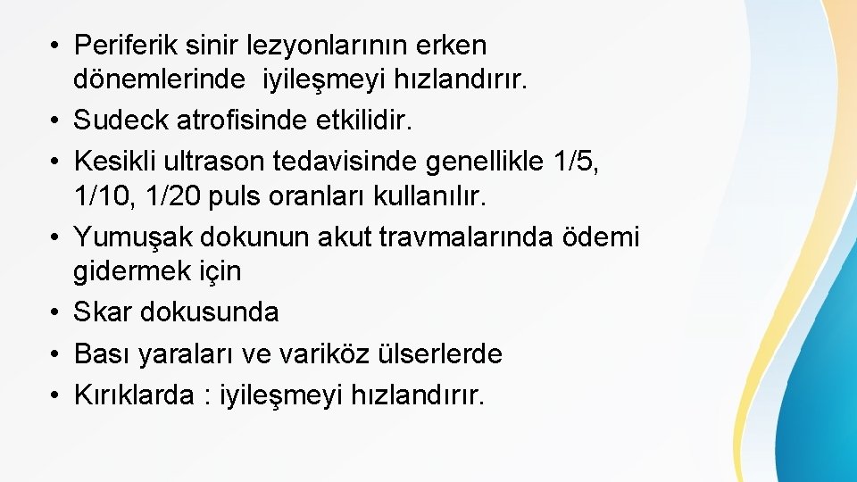  • Periferik sinir lezyonlarının erken dönemlerinde iyileşmeyi hızlandırır. • Sudeck atrofisinde etkilidir. •