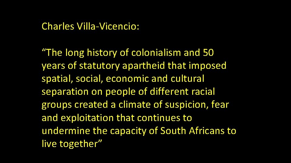 Charles Villa-Vicencio: “The long history of colonialism and 50 years of statutory apartheid that