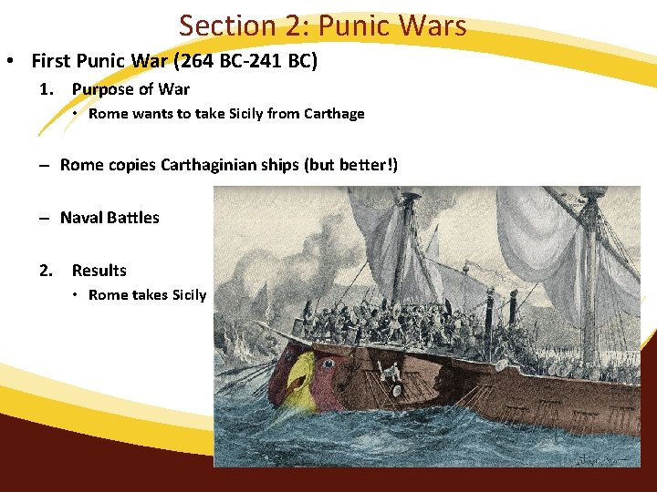 Section 2: Punic Wars • First Punic War (264 BC-241 BC) 1. Purpose of