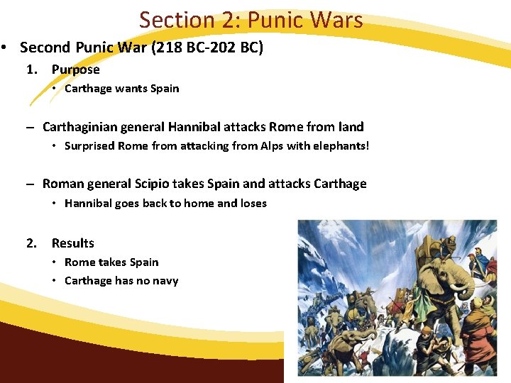 Section 2: Punic Wars • Second Punic War (218 BC-202 BC) 1. Purpose •