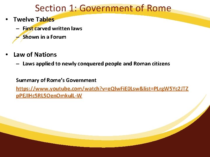Section 1: Government of Rome • Twelve Tables – First carved written laws –