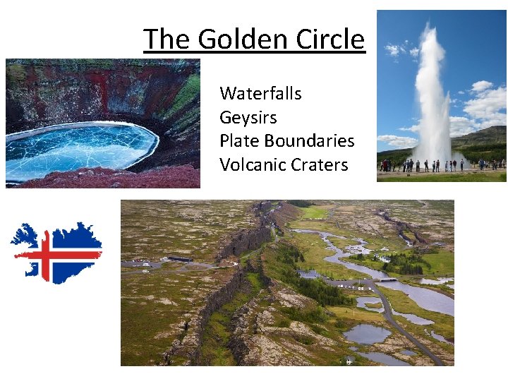 The Golden Circle Waterfalls Geysirs Plate Boundaries Volcanic Craters 