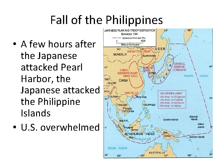 Fall of the Philippines • A few hours after the Japanese attacked Pearl Harbor,