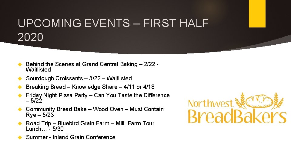 UPCOMING EVENTS – FIRST HALF 2020 Behind the Scenes at Grand Central Baking –
