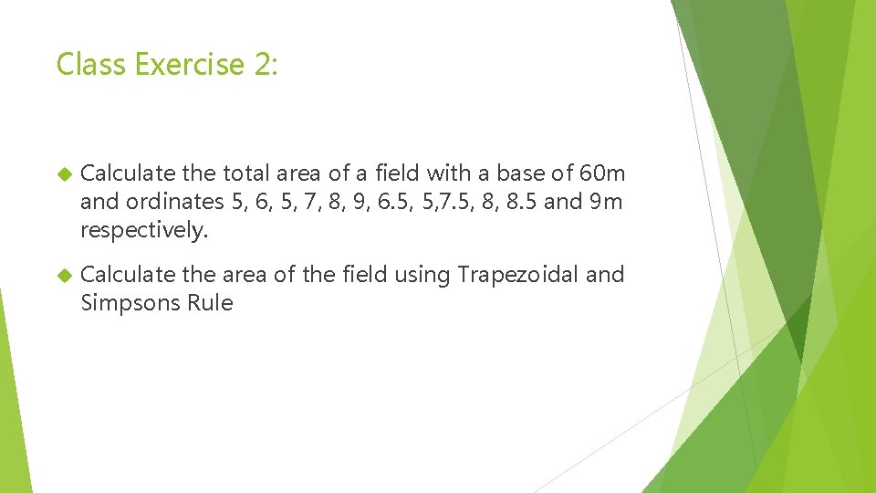 Class Exercise 2: Calculate the total area of a field with a base of