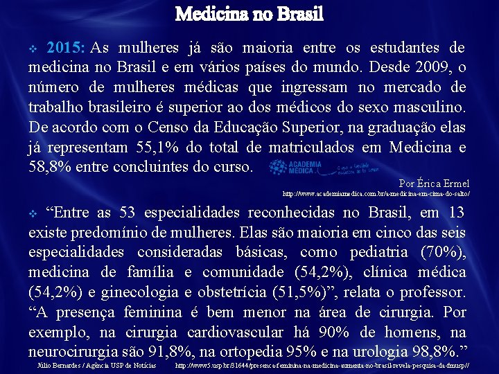 2015: As mulheres já são maioria entre os estudantes de medicina no Brasil e