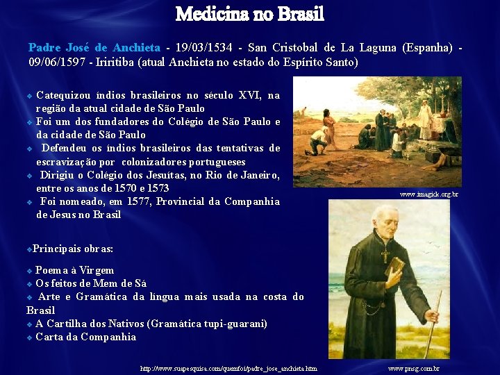 Padre José de Anchieta - 19/03/1534 - San Cristobal de La Laguna (Espanha) 09/06/1597