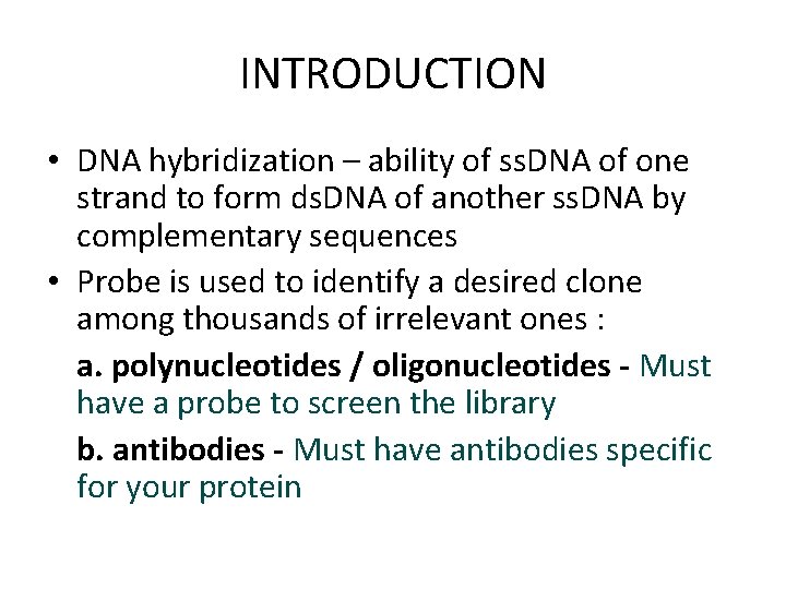 INTRODUCTION • DNA hybridization – ability of ss. DNA of one strand to form