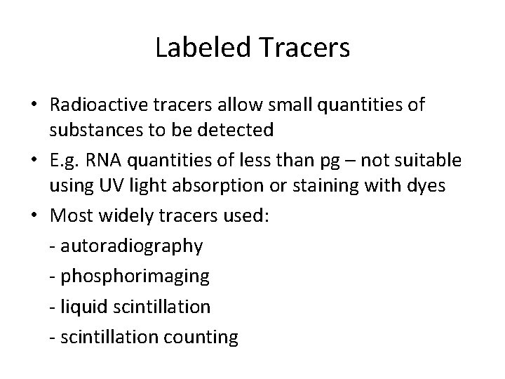 Labeled Tracers • Radioactive tracers allow small quantities of substances to be detected •