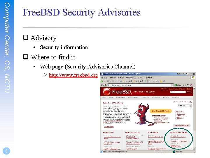 Computer Center, CS, NCTU 3 Free. BSD Security Advisories q Advisory • Security information