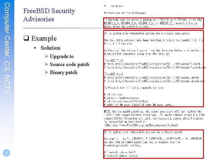 Computer Center, CS, NCTU 9 Free. BSD Security Advisories q Example • Solution Ø