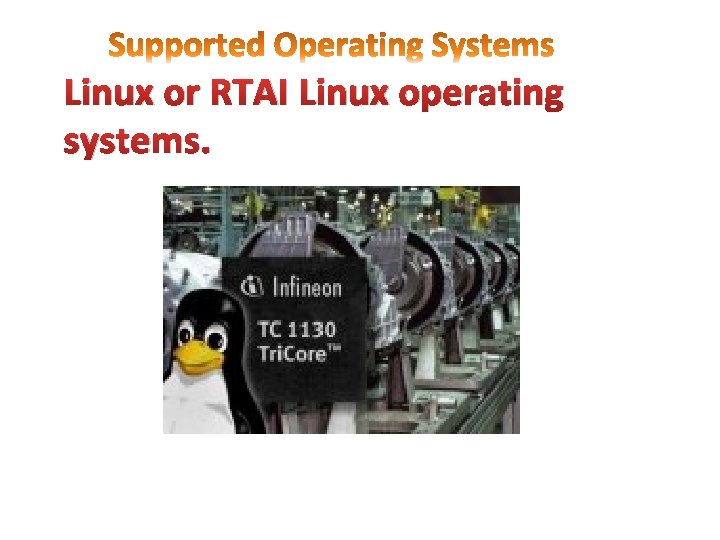 Linux or RTAI Linux operating systems. 