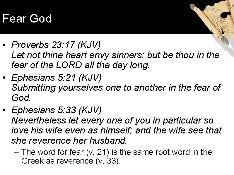 Fear God • Proverbs 23: 17 (KJV) Let not thine heart envy sinners: but