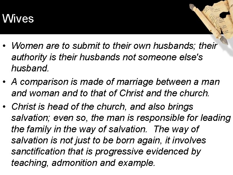 Wives • Women are to submit to their own husbands; their authority is their