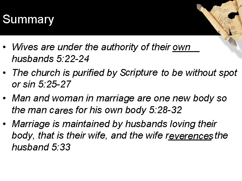 Summary • Wives are under the authority of their own _____ husbands 5: 22