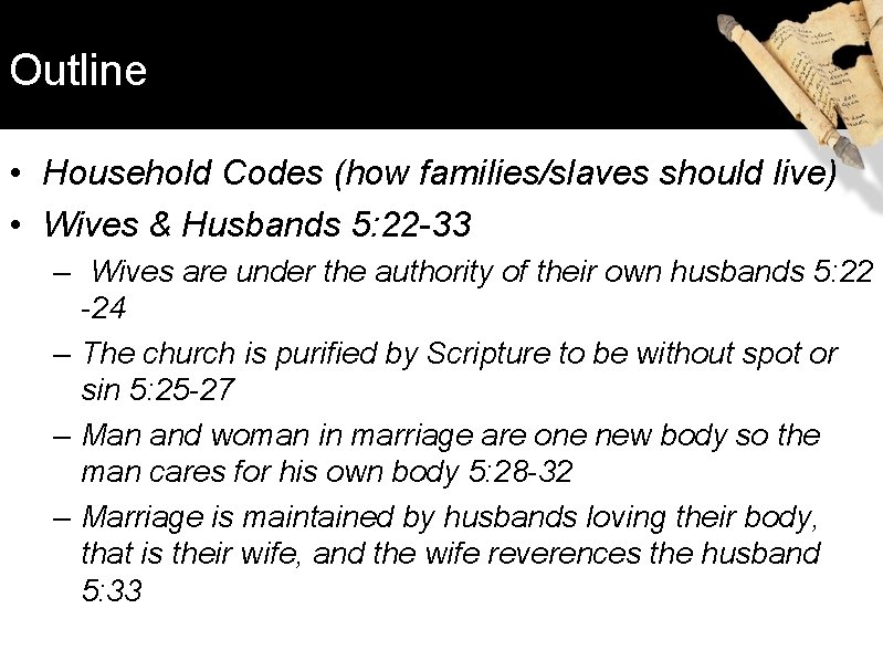 Outline • Household Codes (how families/slaves should live) • Wives & Husbands 5: 22