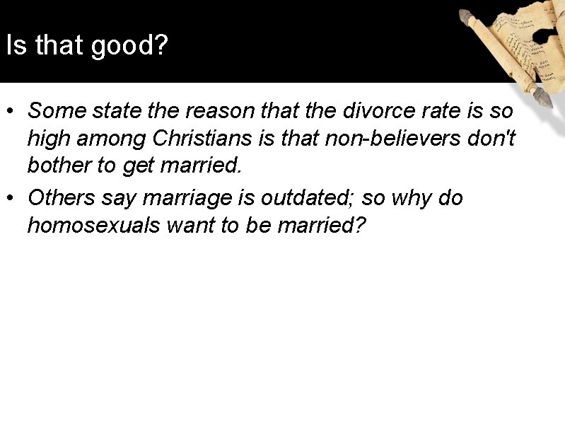 Is that good? • Some state the reason that the divorce rate is so