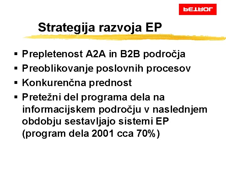 Strategija razvoja EP § § Prepletenost A 2 A in B 2 B področja