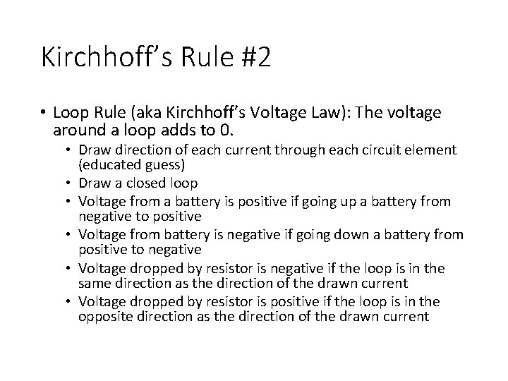Kirchhoff’s Rule #2 • Loop Rule (aka Kirchhoff’s Voltage Law): The voltage around a Kirchhoff’s Rule #2 • Loop Rule (aka Kirchhoff’s Voltage Law): The voltage around a