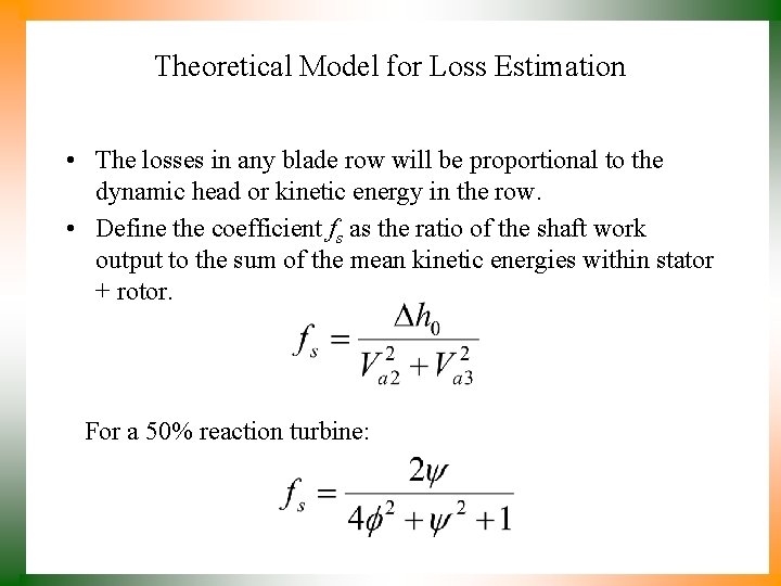 Theoretical Model for Loss Estimation • The losses in any blade row will be